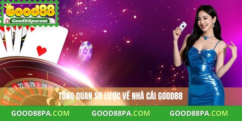 Good88 26 Tổng quan sơ lược về nhà cái Good88