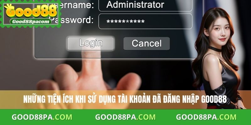 Đăng Nhập Good88: Hướng Dẫn Nhanh, An Toàn Và Đầy Đủ Nhất 2025 4 Những tiện ích khi sử dụng tài khoản đã đăng nhập good88
