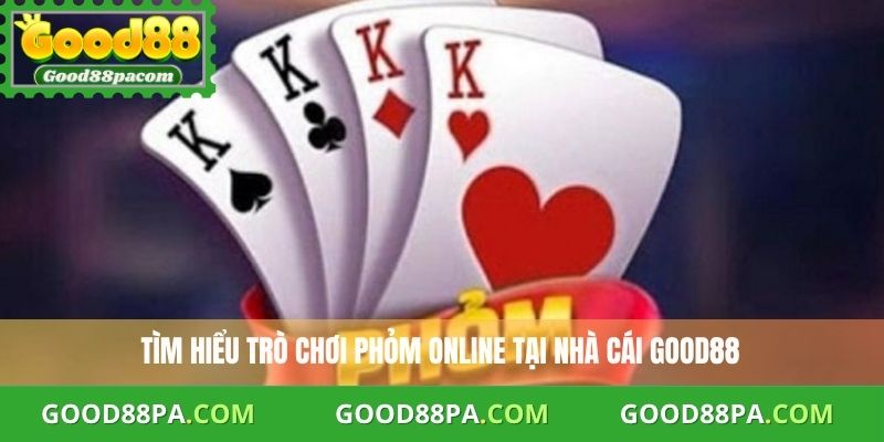 Tìm hiểu trò chơi Phỏm online tại nhà cái Good88